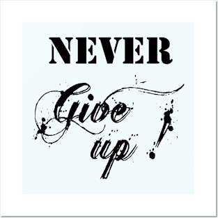 never give up Posters and Art